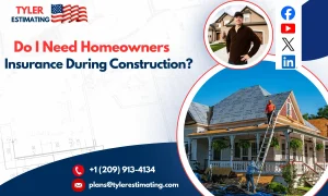 Do I Need Homeowner Insurance During Construction